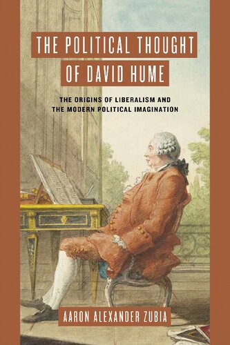 The Political Thought Of David Hume: The Origins Of Liberalism And The Modern Political Imagination