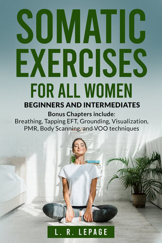 Somatic Exercises for All Women: Beginners and Intermediates