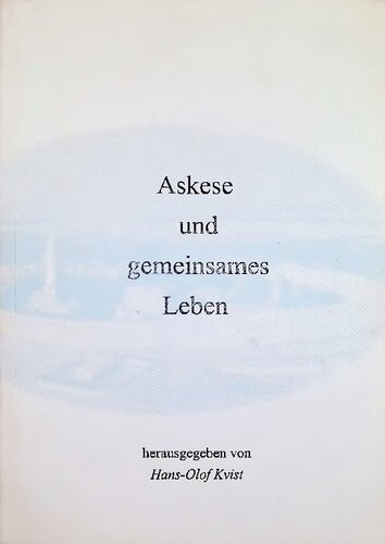 Askese und gemeinsames Leben: Vorträge der sechsten Finnisch-Deutschen Theologentagung (Makarios-Symposium) in Turku, Finnland; 25. - 28.9.2003