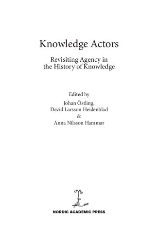 Knowledge Actors : Revisiting Agency in the History of Knowledge
