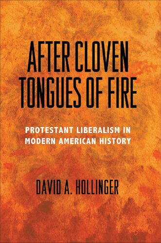 After Cloven Tongues of Fire - Protestant Liberalism in Modern American History