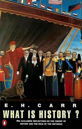 What is History?: The George Macaulay Trevelyan Lectures Delivered in the University of Cambridge (Penguin History) by Edward Hallett Carr (1990-11-29)