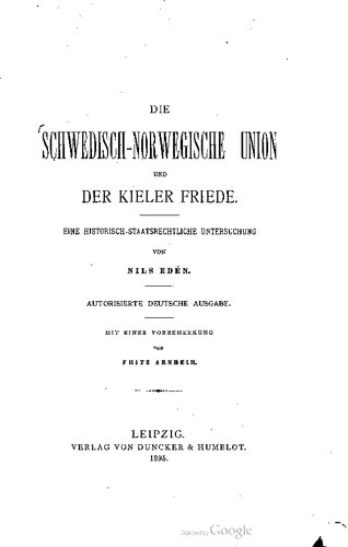 Die Schwedisch-Norwegische Union und der Kieler Friede ; eine historisch-staatsrechtliche Untersuchung