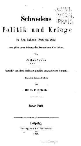 Schwedens Politik und Kriege in den Jahren 1808 bis 1814 vorzüglich unter Leitung des Kronprinzen Carl Johan