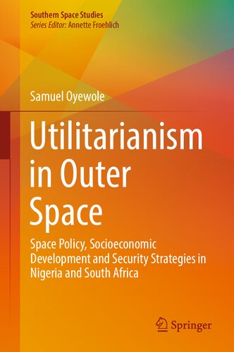 Utilitarianism in Outer Space: Space Policy, Socioeconomic Development and Security Strategies in Nigeria and South Africa