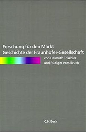 Forschung für den Markt: Geschichte der Fraunhofer-Gesellschaft