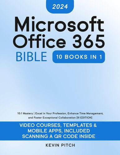 Microsoft Office 365 Bible: 10:1 Mastery | Excel in Your Profession, Enhance Time Management, and Foster Exceptional Collaboration  [III EDITION] (Career Elevator)