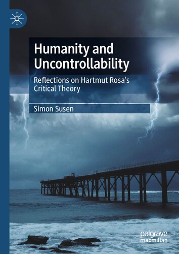 Humanity and Uncontrollability: Reflections on Hartmut Rosa’s Critical Theory