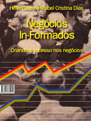 Negócios in-formados: Criando o sucesso nos negócios