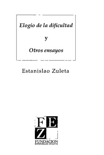 Elogio de la dificultad y otros ensayos