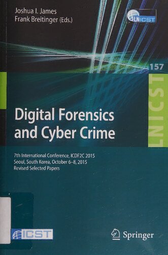 Digital Forensics and Cyber Crime: 7th International Conference, ICDF2C 2015, Seoul, South Korea, October 6-8, 2015, Revised Selected Papers
