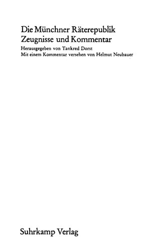 Die Münchner Räterepublik : Zeugnisse und Kommentar