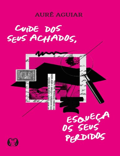 Cuide dos seus achados, esqueça os seus perdidos