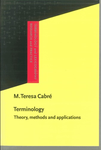 Terminology: Theory, Methods, and Applications (Terminology and Lexicography Research and Practice)