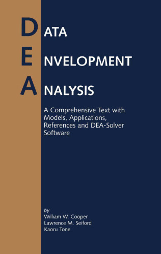 Data Envelopment Analysis: A Comprehensive Text with Models, Applications, References and DEA-Solver software