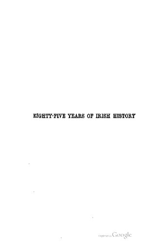 Eighty-five years of Irish history 1800-1885