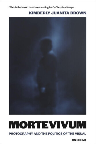 Mortevivum: Photography and the Politics of the Visual