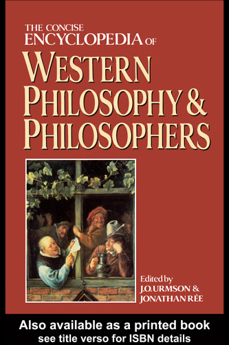 The Concise Encyclopaedia of Western Philosophy and Philosophers