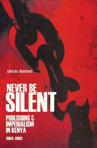 Never Be Silent: Publishing and Imperialism, 1884-1963