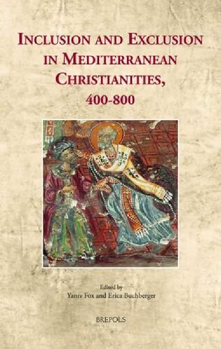 Inclusion and Exclusion in Mediterranean Christianities, 400-800