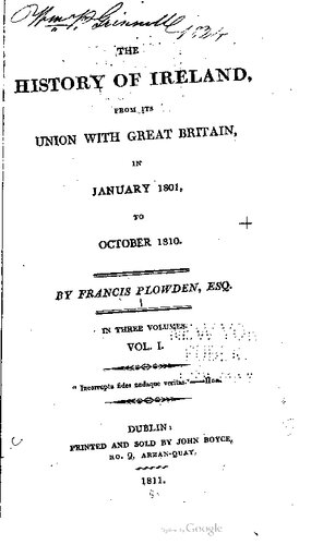 The history of Ireland, from its union with Great Britain, in January 1801 to October 1810. In three volumes