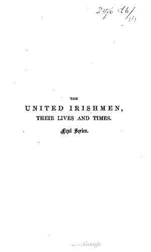 The United Irishmen, their lives and times. First series