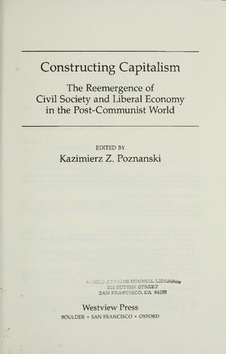 Constructing Capitalism: The Reemergence Of Civil Society And Liberal Economy In The Post-communist World