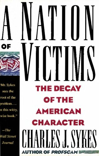 A Nation of Victims: The Decay of the American Character