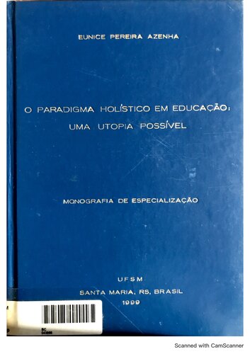O paradigma holístico em Educação: uma utopia possível (Monografia de especialização)