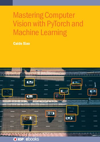 Mastering Computer Vision with PyTorch and Machine Learning