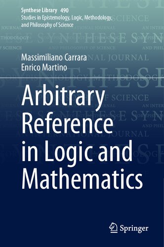 Arbitrary Reference in Logic and Mathematics (Synthese Library, 490)