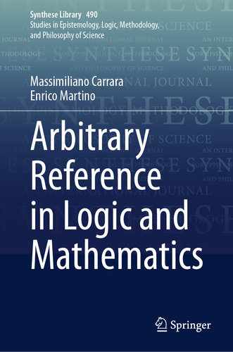 Arbitrary Reference in Logic and Mathematics (Synthese Library, 490)