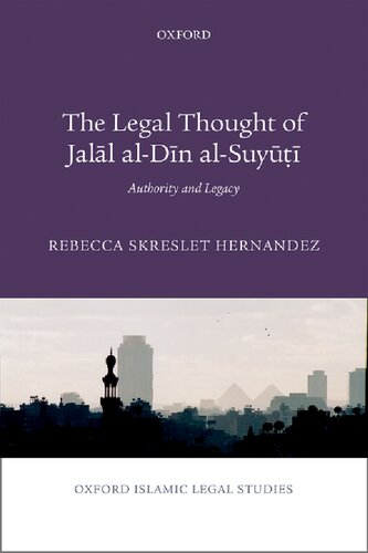 The Legal Thought of Jalāl al-Dīn al-Suyūṭī: Authority and Legacy