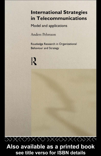 International Strategies in Telecommunications: Models and Applications (Routledge Research in Organizational Behaviour & Strategy)