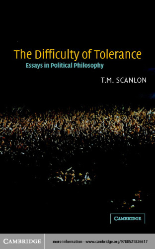 The Difficulty of Tolerance: Essays in Political Philosophy