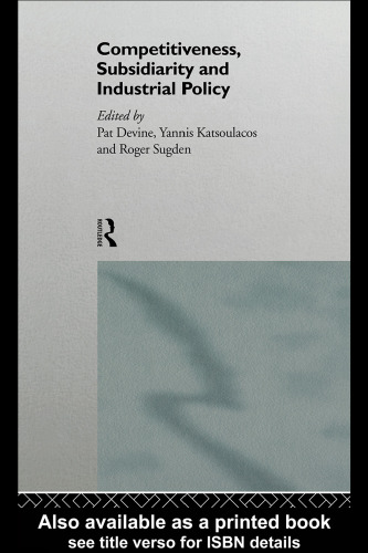 Competitiveness, Subsidiarity and Industrial Policy (Industrial Economic Strategies for Europe)