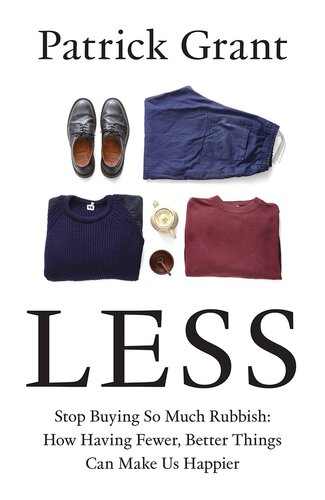 Less: Stop Buying So Much Rubbish