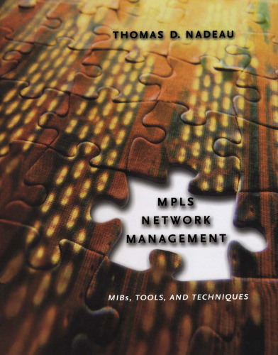MPLS Network Management: MIBs, Tools, and Techniques (The Morgan Kaufmann Series in Networking)