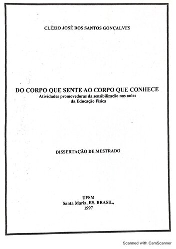 Do corpo que sente ao corpo que conhece: Atividades promovedoras da sensibilização nas aulas da Educação Física (Dissertação de Mestrado)