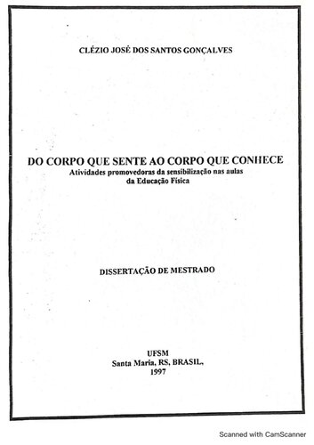 Do corpo que sente ao corpo que conhece: Atividades promovedoras da sensibilização nas aulas da Educação Física (Dissertação de Mestrado)