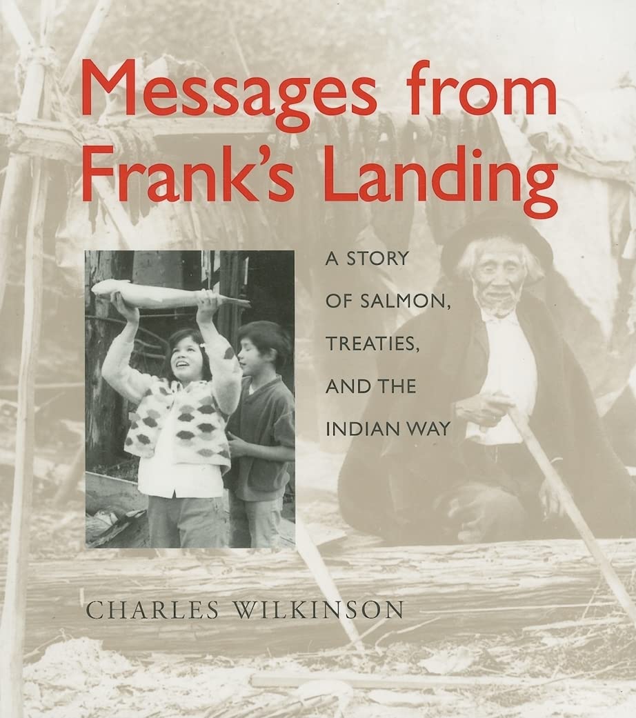 Messages from Frank's Landing: A Story of Salmon, Treaties, and the Indian Way