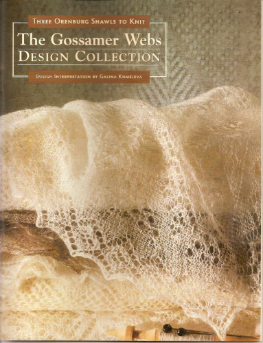 The Gossamer Webs Design Collection: Three Orenburg Shawls to Knit