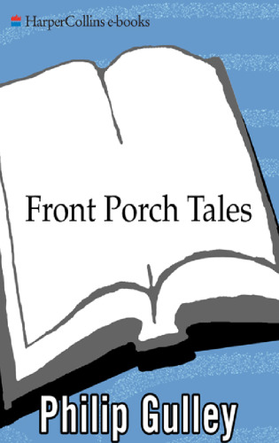 Front Porch Tales: Warm Hearted Stories of Family, Faith, Laughter and Love