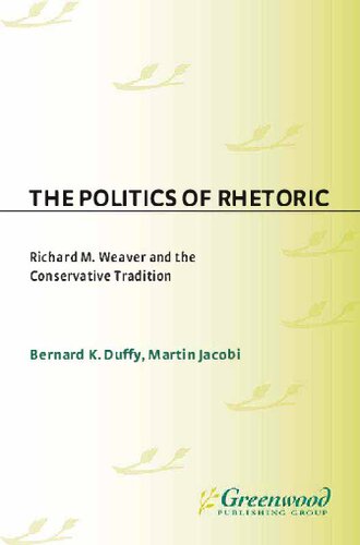 Politics of Rhetoric - Richard M. Weaver and Conservative Tradition