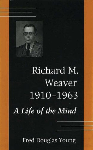 Richard M. Weaver, 1910-1963 - Life of Mind