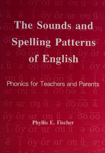 The Sounds and Spelling Patterns of English: Phonics for Teachers and Parents
