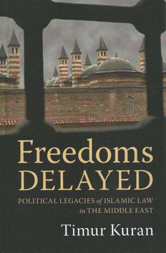 Freedoms Delayed: Political Legacies of Islamic Law in Middle East