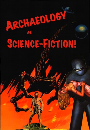 Archaeology as Science Fiction: a Microarchaeology of the Unknown
