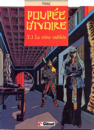 Poupee d'ivoire, tome 3 : La Reine oubliee