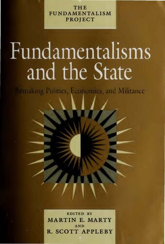 Fundamentalisms and State - Remaking Polities, Economies, and Militance